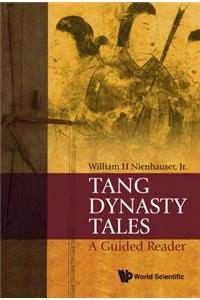 Tang Dynasty Tales: A Guided Reader