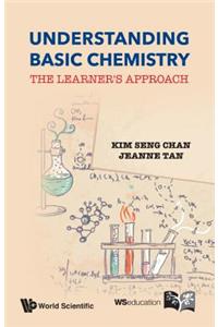 Understanding Basic Chemistry: The Learner's Approach