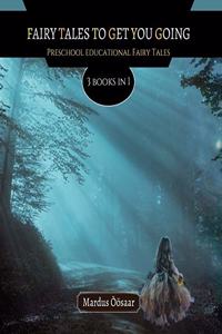 Fairy Tales To Get You Going
