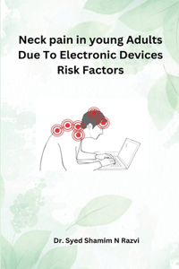 Neck Pain In young Adults Due To Electronic Devices Risk Factors