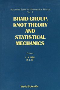 Braid Group, Knot Theory and Statistical Mechanics