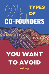 25 Types of Co-founders you Want to Avoid and Why