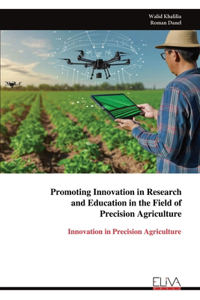 Promoting Innovation in Research and Education in the Field of Precision Agriculture