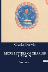 More Letters of Charles Darwin