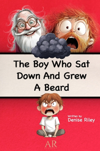 The Boy Who Sat Down And Grew A Beard