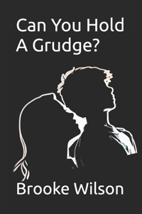 Can You Hold A Grudge?