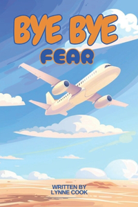 Bye Bye Fear