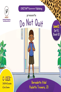 C-DER (Cheetah Decodable & Early Readers) Set 8, Book 63, Do Not Quit