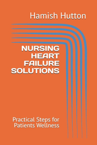 Nursing Heart Failure Solutions