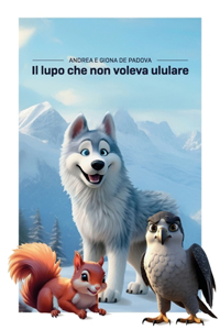 Il lupo che non voleva ululare