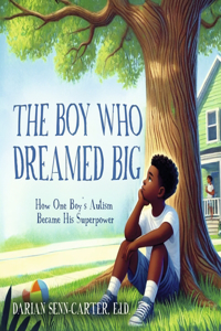 The Boy Who Dreamed Big