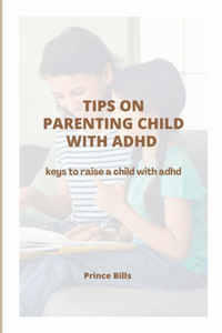 Tips on Parenting Children with ADHD