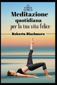 Meditazione quotidiana per la tua vita felice