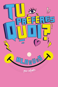 Tu préfères quoi ? - blagues et devinettes pour enfants