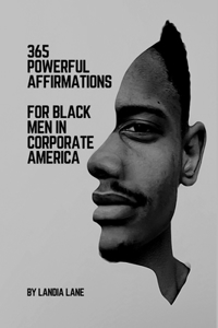 365 Powerful Affirmations for Black Men in Corporate America