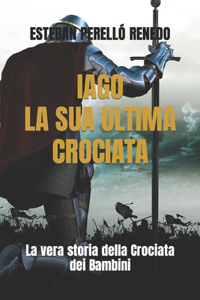Iago, La Sua Ultima Crociata