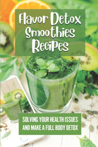 Flavor Detox Smoothies Recipes