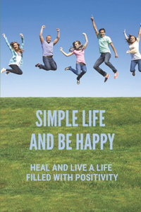 Simple Life And Be Happy