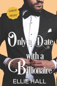 Only a Date with a Billionaire