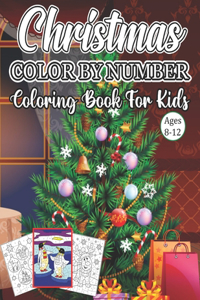 Christmas Color By Number Coloring Book For Kids Ages 8-12