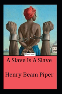 A Slave is a Slave Illustrated