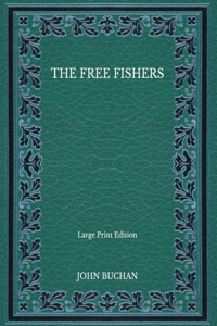 The Free Fishers - Large Print Edition