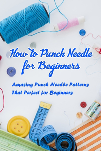 How to Punch Needle for Beginers