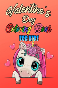 Valentine's Day Coloring Book For Kids: Romantic Love Valentines Day Coloring Book Containing Heart Floral Line Art To Color for Kids and Teens or Couple And Stress Relaxation Relief / Lov