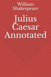 Julius Caesar Annotated