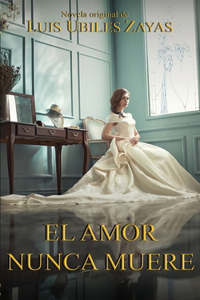 El Amor Nunca Muere