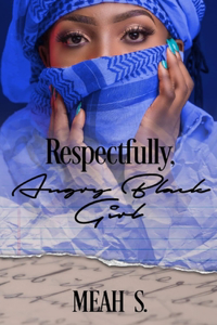 Respectfully, Angry Black Girl