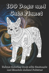 100 Dogs and Cats Planet - Unique Coloring Book with Zentangle and Mandala Animal Patterns