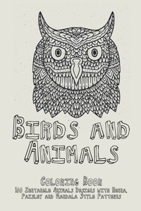 Birds and Animals - Coloring Book - 100 Zentangle Animals Designs with Henna, Paisley and Mandala Style Patterns