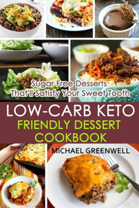 Low-Carb Keto-Friendly Dessert Cookbook
