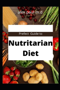Prefect Guide to Nutritarian Diet