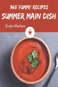 365 Yummy Summer Main Dish Recipes