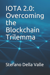 Iota 2.0: Overcoming the Blockchain Trilemma