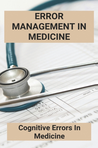 Error Management In Medicine