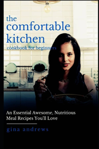 The Comfortable Kitchen for Beginners