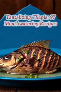 Tantalizing Tilapia