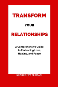 Transform Your Relationships