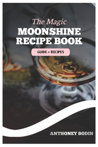 The Magic Moonshine Recipe Book