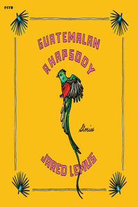 Guatemalan Rhapsody