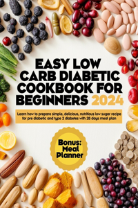 Easy Low Carb Diabetic Cookbooks for Beginners 2024