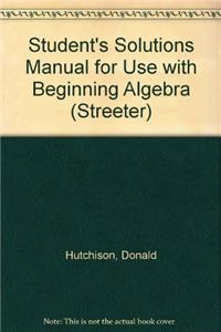 Student's Solutions Manual for Use with Beginning Algebra