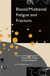 Biaxial/Multiaxial Fatigue and Fracture