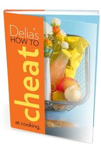 Delia's How to Cheat at Cooking
