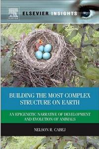 Building the Most Complex Structure on Earth