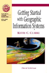 Getting Started with Geographic Information Systems