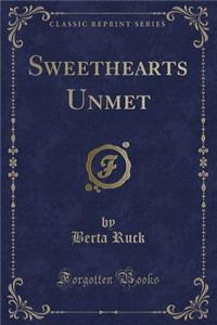 Sweethearts Unmet (Classic Reprint)